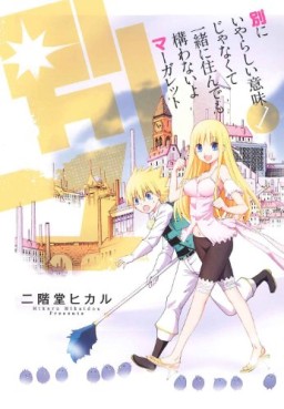 manga - Betsu ni Iyarashi Imi Janaku Isshô ni Sundemo Kamawanai yo Margaret jp Vol.1