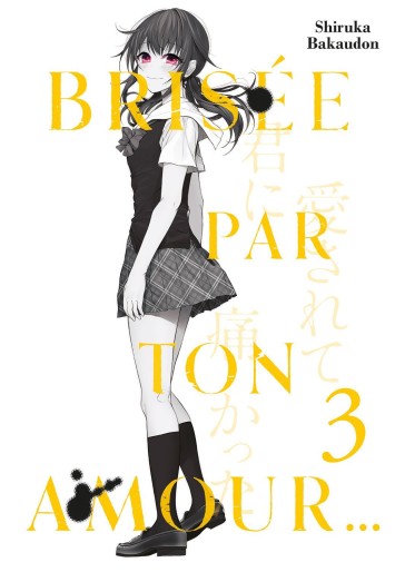 Manga - Manhwa - Brisée par ton amour… Vol.3