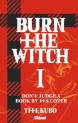Burn The Witch Vol.1