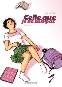 Celle que je ne suis pas Vol.1