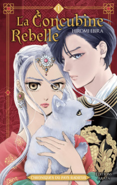 Manga - Concubine Rebelle (la) - Chroniques du pays radieux Vol.1