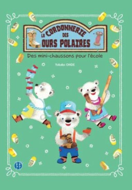 Cordonnerie des ours polaires (la) - Des Mini-Chaussons pour l'Ecole