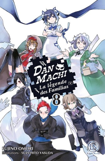 Manga - Manhwa - DanMachi – La Légende des Familias - Light Novel Vol.8
