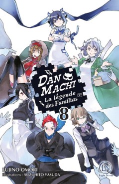 manga - DanMachi – La Légende des Familias - Light Novel Vol.8