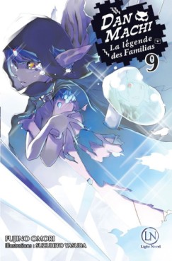 Manga - DanMachi – La Légende des Familias - Light Novel Vol.9