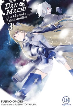 Manga - DanMachi – La Légende des Familias - Light Novel Vol.3