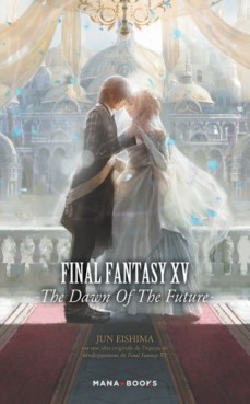 Mangas - Final Fantasy XV - The dawn of the future