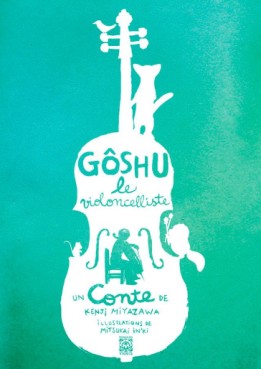 manga - Goshu le violoncelliste
