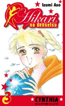 Manga - Hikari no Densetsu - Cynthia ou le Rythme de la Vie Vol.3