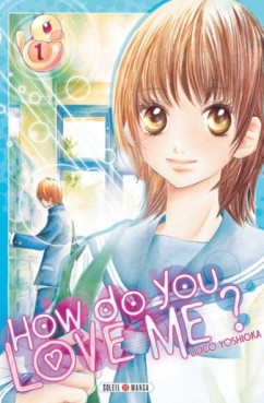 How do you love me ? Vol.1