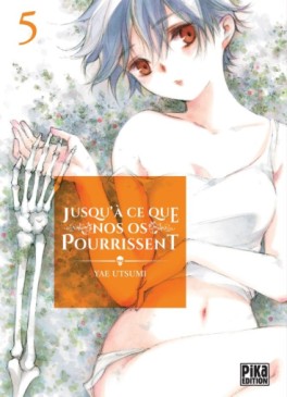 Manga - Jusqu'a ce que nos os pourrissent Vol.5