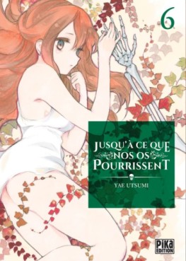 Manga - Jusqu'a ce que nos os pourrissent Vol.6