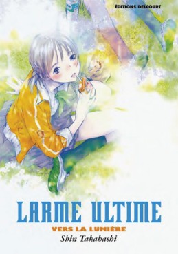 Manga - Larme ultime - Vers la lumière