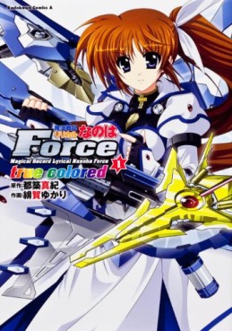 Manga - Manhwa - Mahô Senki Lyrical Nanoha Force - True Colored jp Vol.1