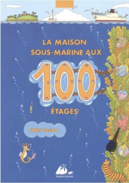 Maison sous-marine aux 100 étages (la)