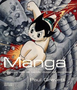 Manga - Manga : Soixante ans de bande dessinée japonaise