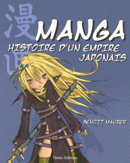 Manga, histoire d’un empire japonais