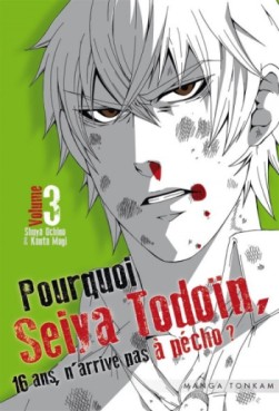 Manga - Pourquoi, Seiya Todoïn, 16 ans n'arrive pas à pécho ? Vol.3