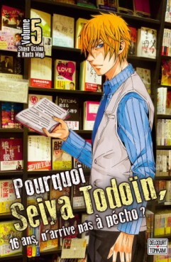 Manga - Manhwa - Pourquoi, Seiya Todoïn, 16 ans n'arrive pas à pécho ? Vol.5