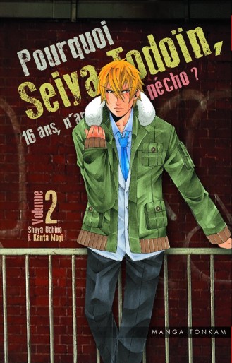 Manga - Manhwa - Pourquoi, Seiya Todoïn, 16 ans n'arrive pas à pécho ? Vol.2