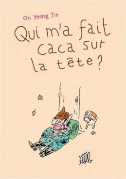 manga - Qui M'a Fait Caca Sur la Tete ?