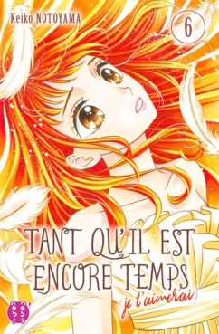 Manga - Tant qu'il est encore temps (je t'aimerai) Vol.6