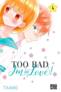 Manga - Too bad, i'm in love! Vol.4