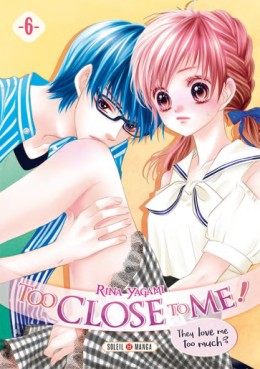 Manga - Too Close to me Vol.6