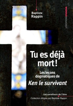 Tu es déjà mort ! Les leçons dogmatiques de Ken le survivant