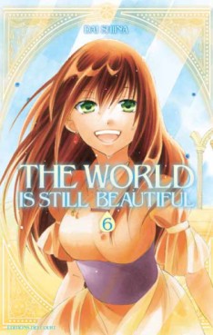 Manga - The World is still Beautiful Vol.6