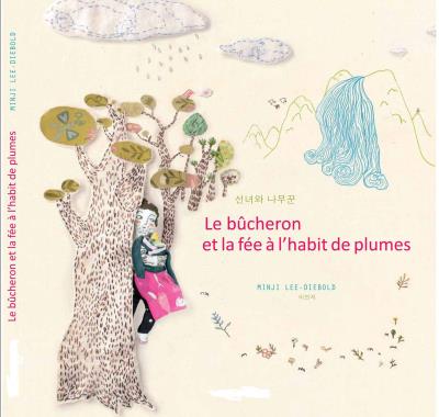 Bûcheron et la fée à l'habit de plumes (le)