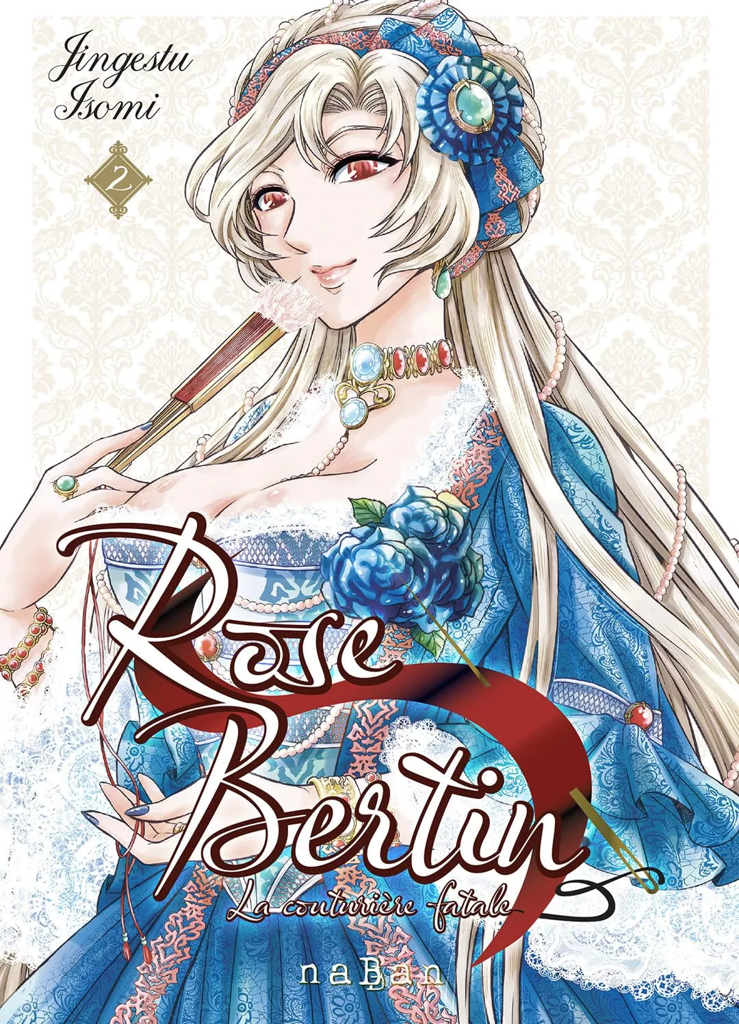 Rose Bertin, la couturière fatale - Nouvelle édition Vol.2