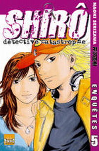 manga - Shiro, le détective catastrophe Vol.5