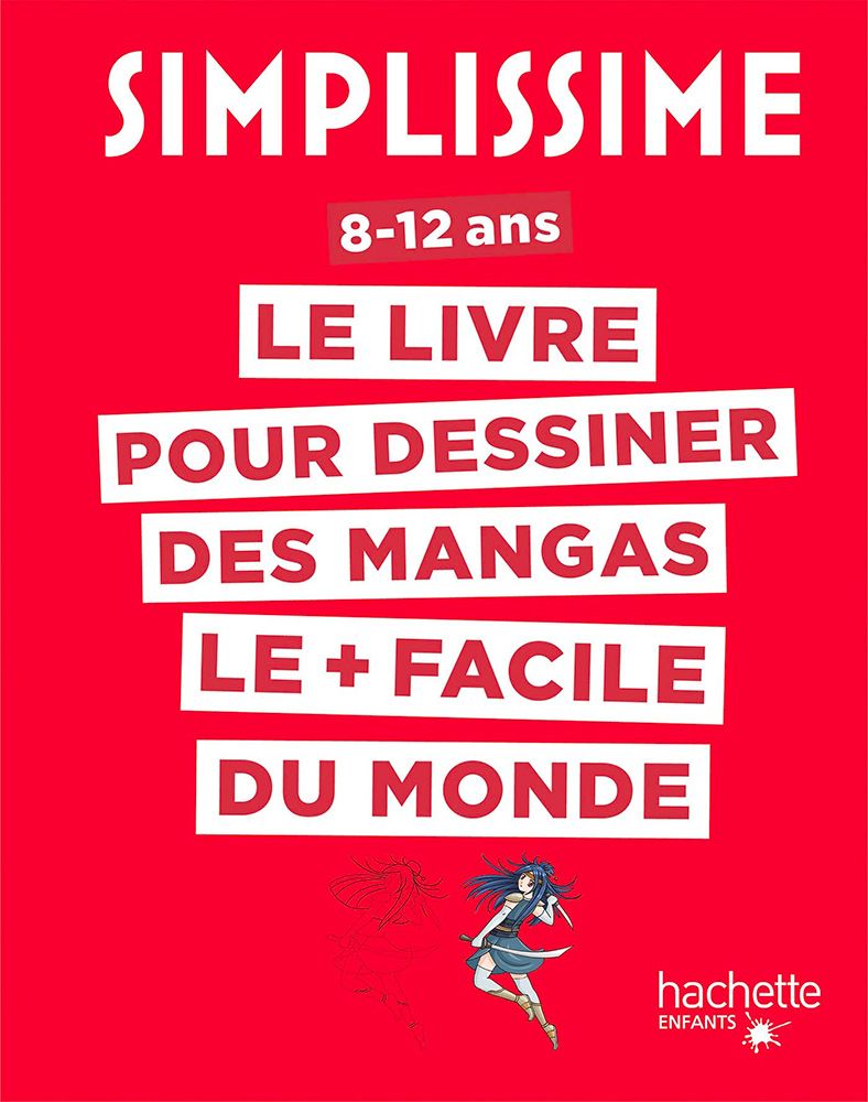 Simplissime - le livre pour dessiner les mangas le + facile du monde : 8-12 ans