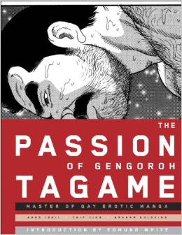 The Passion of Gengoroh Tagame: Master of Gay Erotic Manga us Vol.0